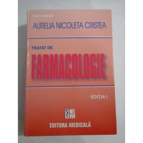 TRATAT DE FARMACOLOGIE - Aurelia Nicoleta CRISTEA - 2011 (stare ca noua)